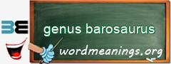 WordMeaning blackboard for genus barosaurus